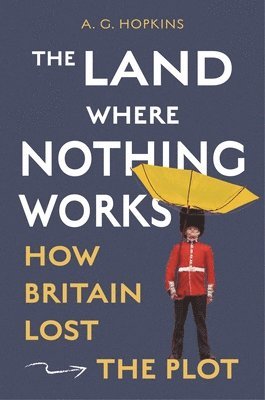 A. G. Hopkins - Land Where Nothing Works, Inbunden