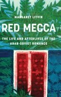 Margaret Litvin - Red Mecca, Inbunden