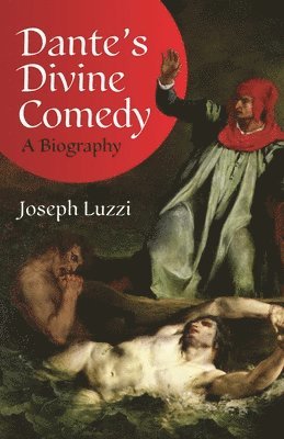 Joseph Luzzi - Dante's Divine Comedy, Häftad