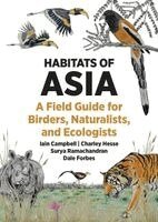Iain Campbell, Charley Hesse, Surya Ramachandran, Dale Forbes - Habitats of Asia, Häftad