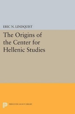 The Origins of the Center for Hellenic Studies 1