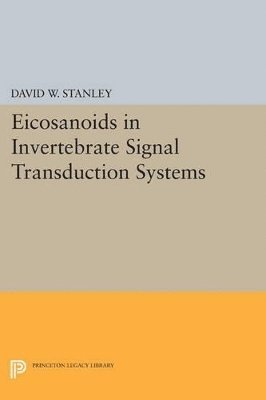 David W. Stanley - Eicosanoids in Invertebrate Signal Transduction Systems, Häftad