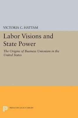 Labor Visions and State Power 1