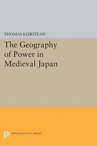 bokomslag The Geography of Power in Medieval Japan