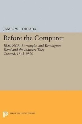 James W. Cortada - Before the Computer, Häftad