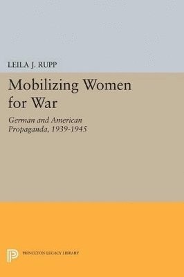 Leila J. Rupp - Mobilizing Women for War, Häftad