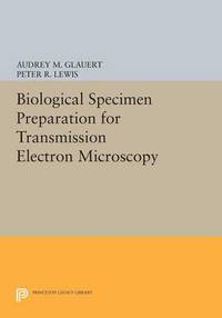 bokomslag Biological Specimen Preparation for Transmission Electron Microscopy