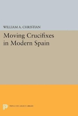 bokomslag Moving Crucifixes in Modern Spain