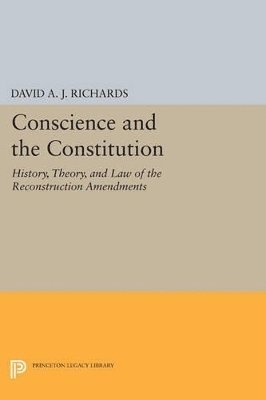 David A.J. Richards - Conscience and the Constitution, Häftad