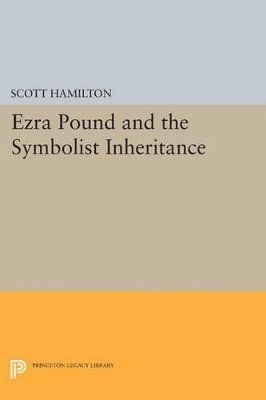 Ezra Pound and the Symbolist Inheritance 1