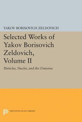 bokomslag Selected Works of Yakov Borisovich Zeldovich, Volume II