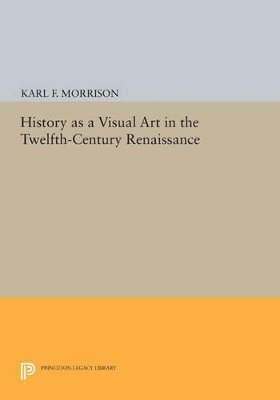 History as a Visual Art in the Twelfth-Century Renaissance 1