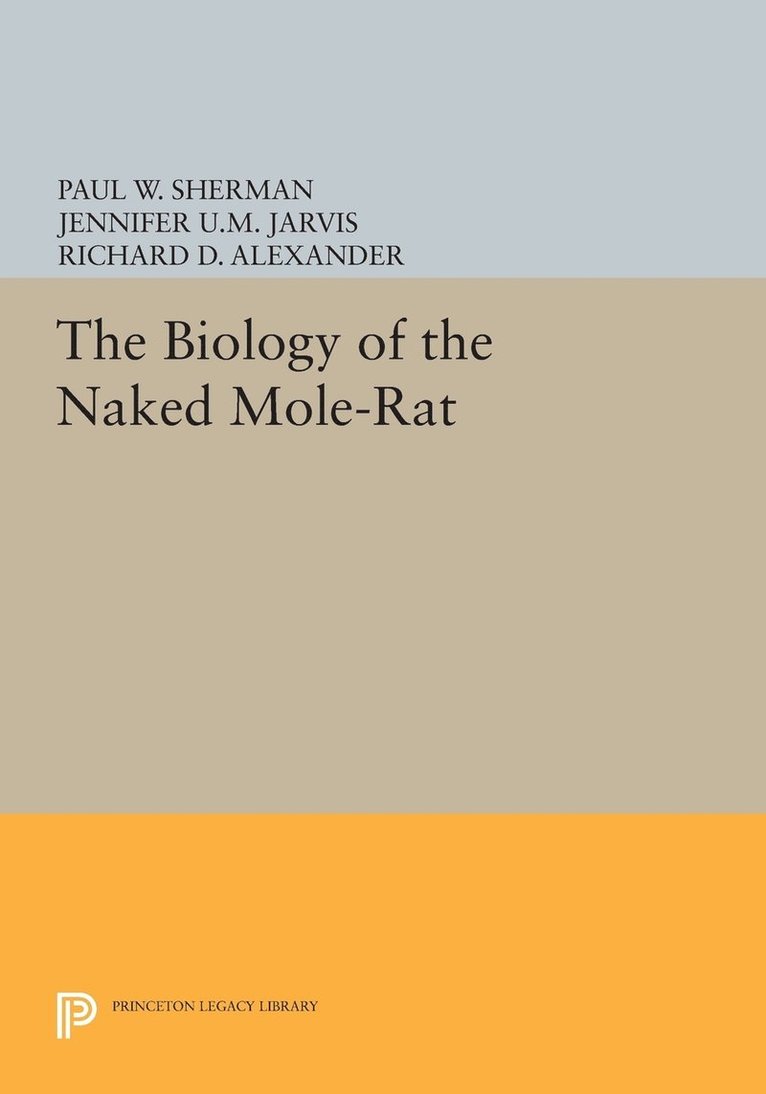 The Biology of the Naked Mole-Rat 1