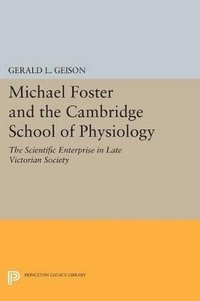 bokomslag Michael Foster and the Cambridge School of Physiology