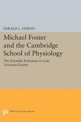 bokomslag Michael Foster and the Cambridge School of Physiology