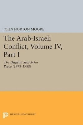 The Arab-Israeli Conflict, Volume IV, Part I 1