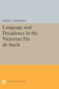 bokomslag Language and Decadence in the Victorian Fin de Siecle