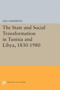 bokomslag The State and Social Transformation in Tunisia and Libya, 1830-1980