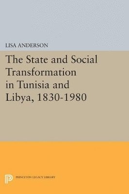 The State and Social Transformation in Tunisia and Libya, 1830-1980 1