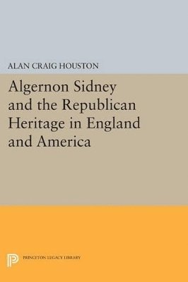 bokomslag Algernon Sidney and the Republican Heritage in England and America