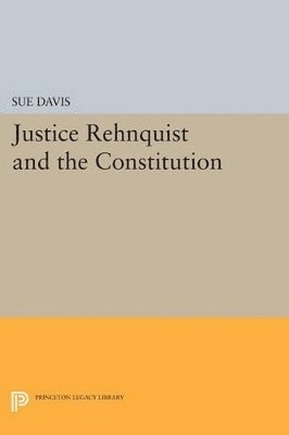 Justice Rehnquist and the Constitution 1