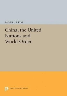 Samuel S. Kim - China, the United Nations and World Order, Häftad