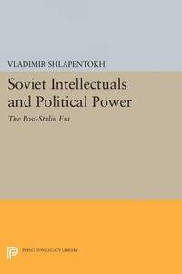 bokomslag Soviet Intellectuals and Political Power: The Post-Stalin Era