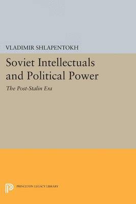 Vladimir Shlapentokh - Soviet Intellectuals and Political Power, Häftad