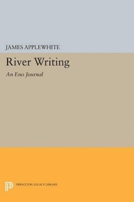 James Applewhite - River Writing, Häftad