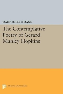 Maria R. Lichtmann - Contemplative Poetry of Gerard Manley Hopkins, Häftad