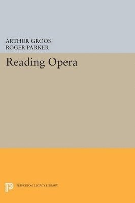 Arthur Groos, Roger L. Parker - Reading Opera, Häftad