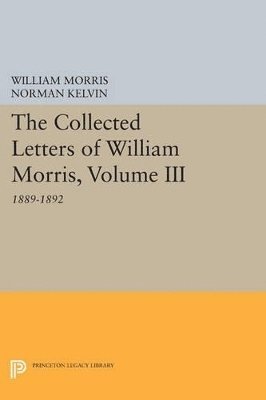 William Morris, Norman Kelvin - Collected Letters of William Morris, Volume III, Häftad