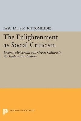 Paschalis M. Kitromilides - Enlightenment as Social Criticism, Häftad