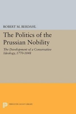 bokomslag The Politics of the Prussian Nobility