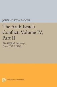 bokomslag The Arab-Israeli Conflict, Volume IV, Part II