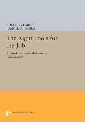 Adele E. Clarke, Joan H. Fujimura - Right Tools for the Job, Häftad