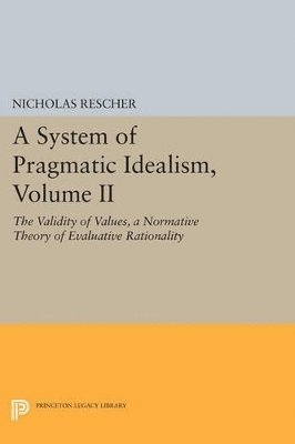 A System of Pragmatic Idealism, Volume II 1