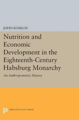 Nutrition and Economic Development in the Eighteenth-Century Habsburg Monarchy 1