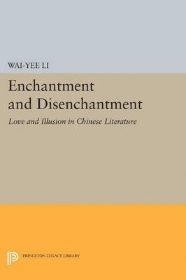 Wai-yee Li - Enchantment and Disenchantment, Häftad
