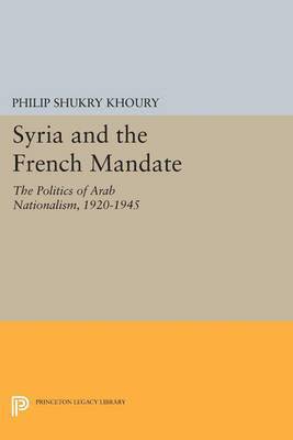 Philip Shukry Khoury - Syria and the French Mandate, Häftad