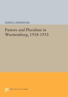 Pastors and Pluralism in Wurttemberg, 1918-1933 1