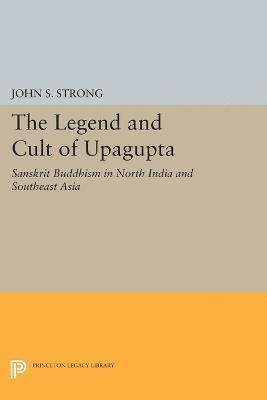 bokomslag The Legend and Cult of Upagupta