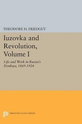 Iuzovka and Revolution, Volume I 1