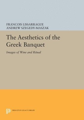 bokomslag The Aesthetics of the Greek Banquet