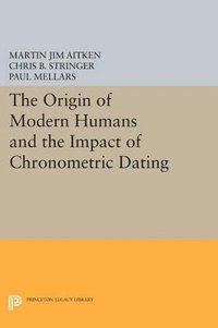 bokomslag The Origin of Modern Humans and the Impact of Chronometric Dating