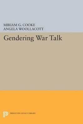 Miriam Cooke, Angela Woollacott - Gendering War Talk, Häftad