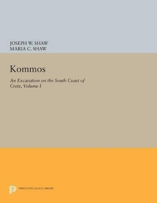 Kommos: An Excavation on the South Coast of Crete, Volume I, Part I 1