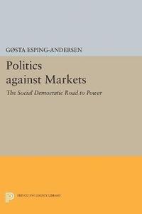 bokomslag Politics against Markets