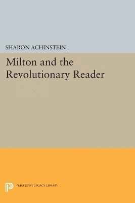 Sharon Achinstein - Milton and the Revolutionary Reader, Häftad
