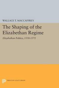 bokomslag The Shaping of the Elizabethan Regime
